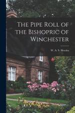 The Pipe Roll of the Bishopric of Winchester af W. A. S. Hewins