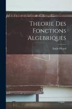 Theorie Des Fonctions Algebriques af Emile Picard