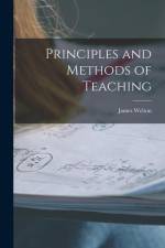 Principles and Methods of Teaching af James Welton