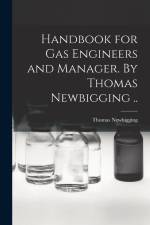 Handbook for gas Engineers and Manager. By Thomas Newbigging .. af Thomas Newbigging