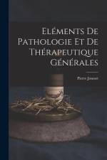 Eléments De Pathologie Et De Thérapeutique Générales af Pierre Jousset