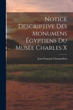 Notice Descriptive Des Monumens Égyptiens Du Musée Charles X af Jean-Francois Champollion