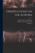 Observations on the Aurora af British Antarctic Expedition