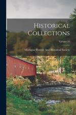 Historical Collections; Volume 24 af Michigan Pioneer and Historical Society