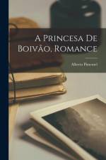 A princesa de Boivão, romance af Alberto Pimentel