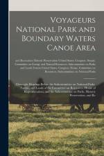 Voyageurs National Park and Boundary Waters Canoe Area: Oversight Hearings Before the Subcommittee on National Parks, Forests, and Lands of the Commit af United States Congress House Commi