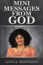Mini Messages from GOD af Linda K. Henderson