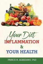 Your Diet Inflammation and Your Health af Prince N. Agbedanu