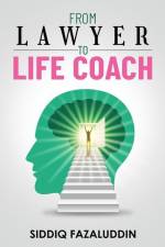 From Lawyer to Life Coach af Siddiq Fazaluddin