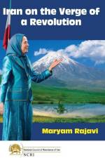 Iran on the Verge of a Revolution: We Can and We Must af Maryam Rajavi