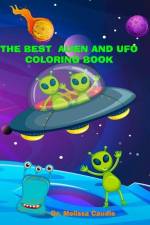 The Best Alien and UFO Coloring Book: Lots of Fun Cute Images and Bonus Pages for the Entire Family af Melissa Caudle