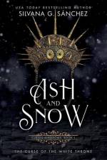 Ash and Snow: The Curse of the White Throne af Silvana G. Sánchez