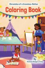 Chronicles of A Grandma-Mother: Coloring Book af Vanessa Rodgers Tracy