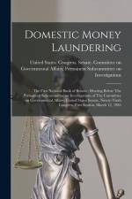 Domestic Money Laundering: The First National Bank of Boston: Hearing Before The Permanent Subcommittee on Investigations of The Committee on Gov af United States Congress Senate Comm