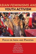 Asian Feminisms and Youth Activism: Focus on India and Pakistan af Nilanjana Paul
