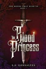 The Blood Princess af S. A. Gonsalves