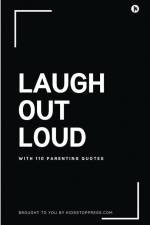 Laugh Out Loud with 110 Parenting Quotes af Kidsstoppress Media Pvt Ltd