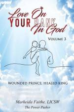 Love on Your Rank in God: Wounded Prince, Healed King af Markeida Faithe