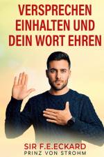 Versprechen einhalten und dein Wort ehren af F. E. Eckard Prinz von Strohm