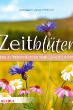Zeitblüten - Wege zu persönlichen Wohlfühlmomenten af Burkhard Heidenberger