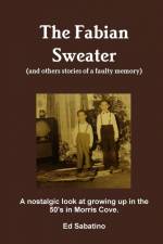 The Fabian Sweater (and others stories of a faulty memory) af Ed Sabatino