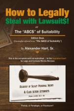 How to Legally Steal with Lawsuits! af Sr. Alexander Hart