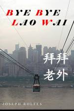 Bye Bye Lao Wai af Joseph Rolfes
