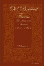 Old Breivoll Farm - An historical account 1567- 1945. Volume 1. af R. Hansen