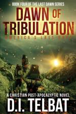 DAWN of TRIBULATION af D. I. Telbat