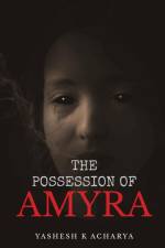 The Possession of Amyra af Yashesh K