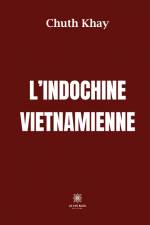 L¿Indochine vietnamienne af Chuth Khay