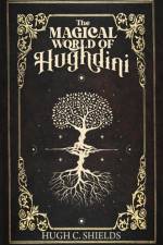 The Magical World of Hughdini af Hugh C. Shields
