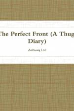 THE Perfect Front(diary of a thug) af Anthony Lee