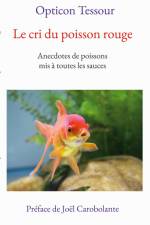 Le cri du poisson rouge af Opticon Tessour