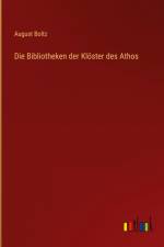 Die Bibliotheken der Klöster des Athos af August Boltz