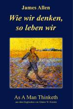 Wie wir denken, so leben wir af James Allen