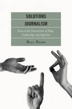 Solutions Journalism af Bill Dodd