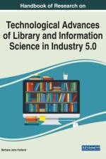 Handbook of Research on Technological Advances of Library and Information Science in Industry 5.0 af Barbara Jane Holland