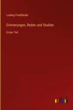 Erinnerungen, Reden und Studien