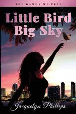 Little Bird, Big Sky af Jacquelyn Phillips