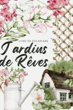 Jardins de rêves af Créatif Factory