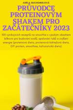 PR¿VODCE PROTEINOVÝM SHAKEM PRO ZA¿ÁTE¿NÍKY 2023 af Adéla Suchomelová