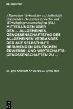 Mitteilungen über den ... Allgemeinen Genossenschaftstag des Allgemeinen Verbandes der auf Selbsthilfe beruhenden Deutschen Erwerbs- und Wirtschaftsgenossenschaften zu ..., 57., Bad Nauheim am 20. bis 23. April 1920 af Allgemeiner Verband Der Auf Selbsthilfe Beruhenden Deutschen Erwerbs- Und Wirtschaftsgenossenschaften