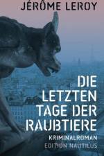 Die letzten Tage der Raubtiere af Jérôme Leroy