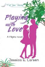 Playing with Love af Jessica E. Larsen