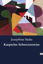 Kasperles Schweizerreise af Josephine Siebe