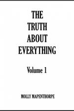 The Truth About Everything af Molly Mapenthorpe