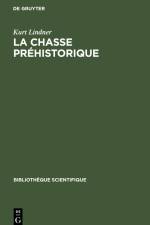 La chasse préhistorique af Kurt Lindner