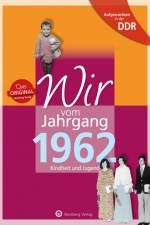 Aufgewachsen in der DDR - Wir vom Jahrgang 1962 - Kindheit und Jugend af Franziska Wolfram