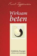 Wirksam beten af Kurt Tepperwein